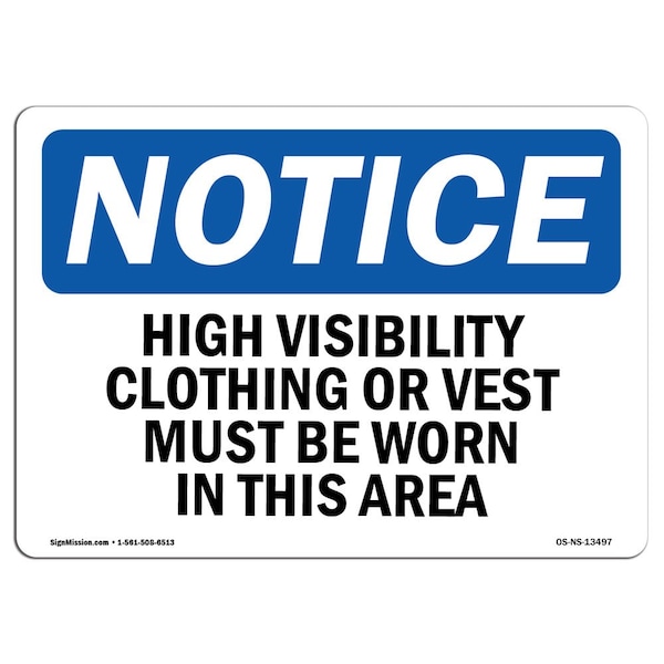 Signmission OSHA Notice Sign, High Vis Clothing Or Vest Must Be Worn, 10in X 7in Decal, 10" W, 7" H, Landscape OS-NS-D-710-L-13497 - main